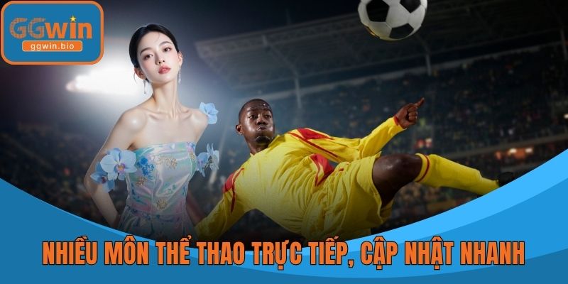 Nhiều môn thể thao trực tiếp chuyên nghiệp, cập nhật nhanh